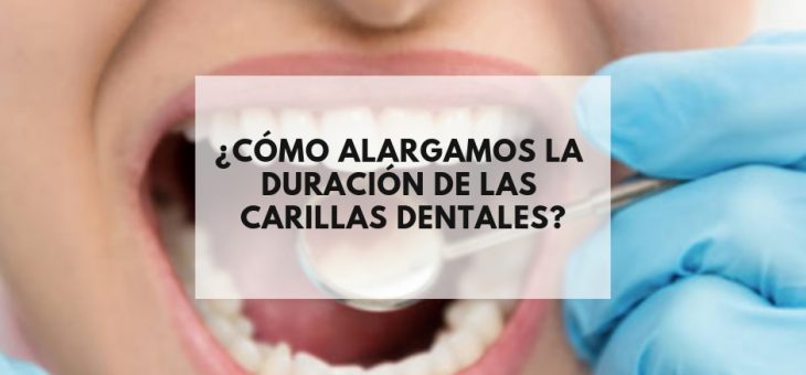 ¿Cómo alargamos la duración de las carillas dentales?